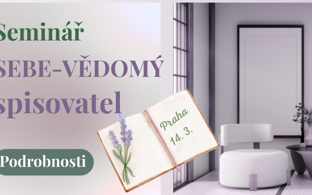 Proč vznikl seminář SEBE-VĚDOMÝ SPISOVATEL?