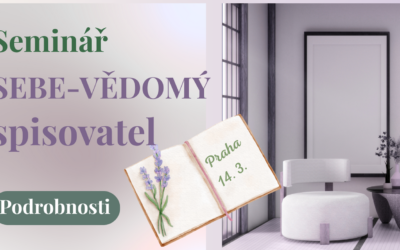 Proč vznikl seminář SEBE-VĚDOMÝ SPISOVATEL?
