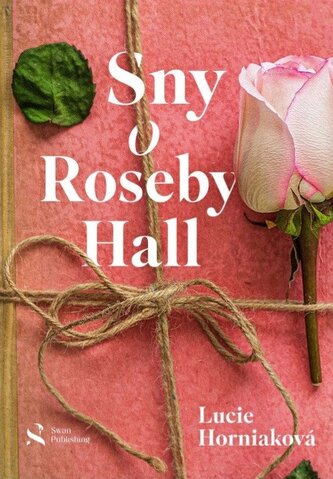 Kniha Sny o Roseby Hall Lucie Horniakové (Swan Publishing, 2025)